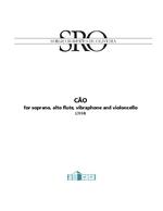 CÃO for soprano, alto flute, vibraphone and violoncello (2014). Dedicada a Gabriela Geluda. Sobre poema de Pedro Kosovski.